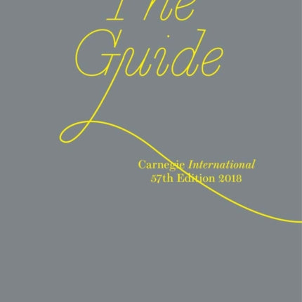 Carnegie International, 57th Edition - The Guide