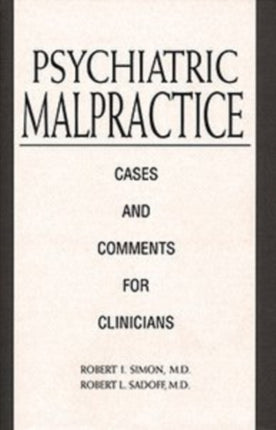 Psychiatric Malpractice  Cases and Comments for Clinicians