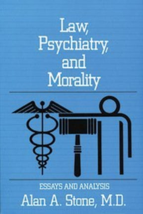 Law Psychiatry and Morality  Essays and Analysis