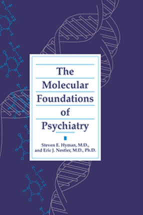 The Molecular Foundations of Psychiatry