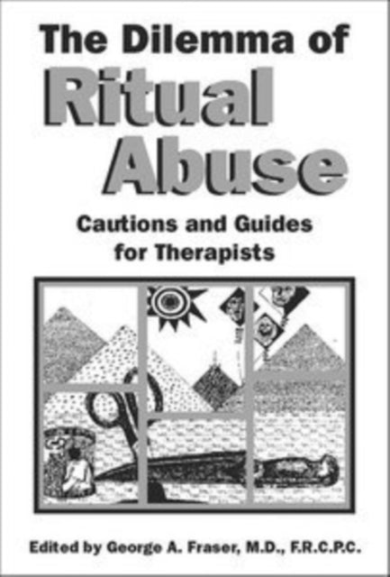 The Dilemma of Ritual Abuse  Cautions and Guides for Therapists