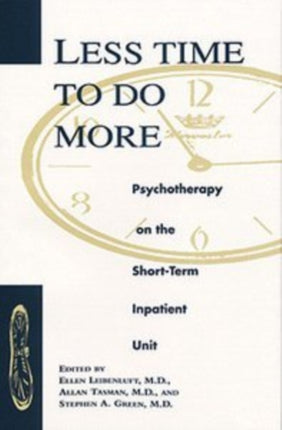 Less Time to Do More  Psychotherapy on the ShortTerm Inpatient Unit