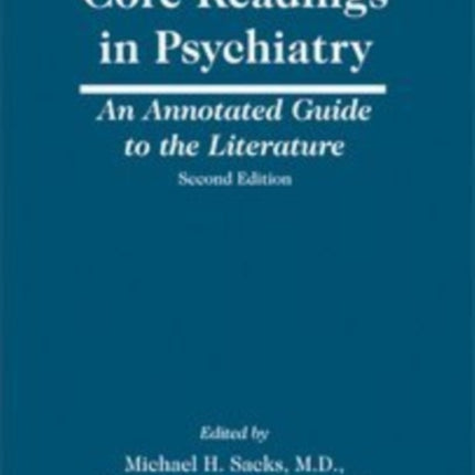 Core Readings in Psychiatry An Annotated Guide to