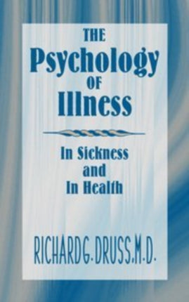 The Psychology of Illness In Sickness and in