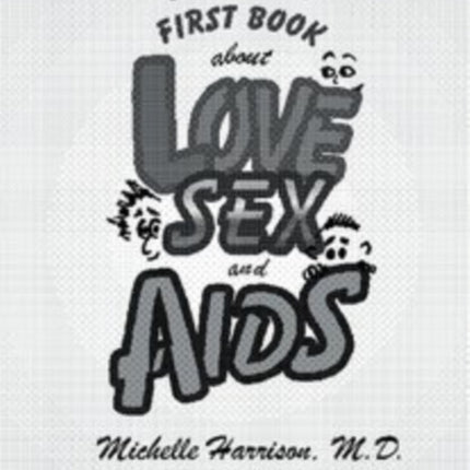 The Preteens First Book About Love Sex and AIDS