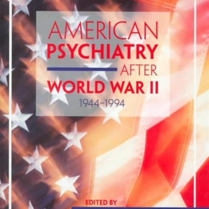 American Psychiatry After World War II 19441994