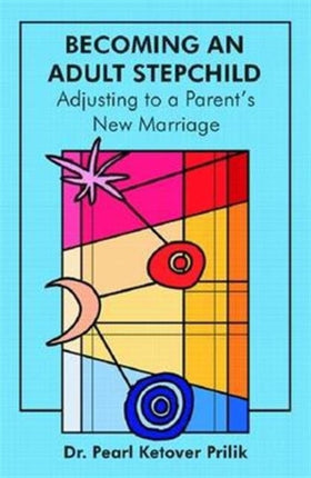 Becoming an Adult Stepchild Adjusting to a