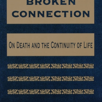 The Broken Connection: On Death and the Continuity of Life