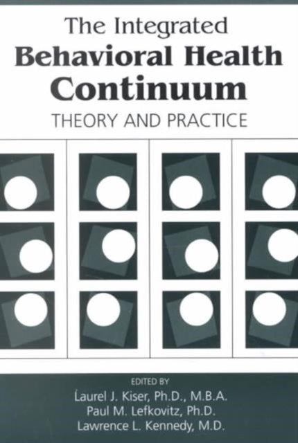 The Integrated Behavioral Health Continuum  Theory and Practice