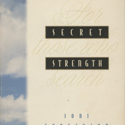 Secret Strength For Those Who Search