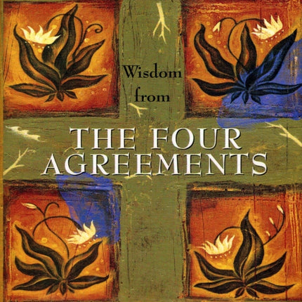 Wisdom from the Four Agreements