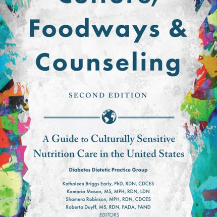 Culture Foodways and Counseling  A Guide to Culturally Sensitive Nutrition Care in the United States