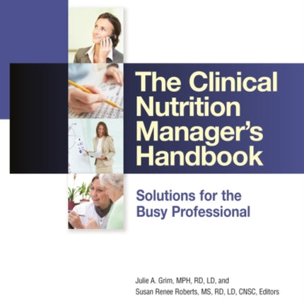 The Clinical Nutrition Manager's Handbook: Solutions for the Busy Professional