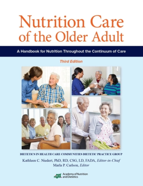 Nutrition Care of the Older Adult: A Handbook for Nutrition Throughout the Continuum of Care