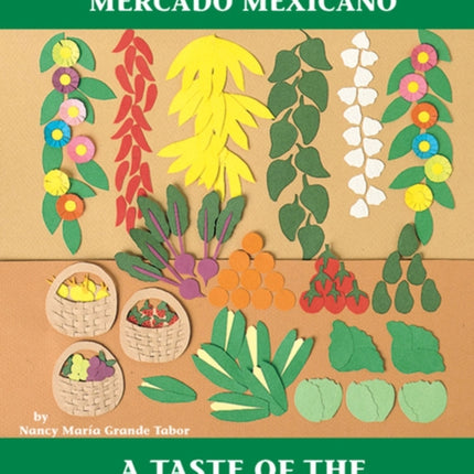 El Gusto del mercado mexicano / A Taste of the Mexican Market