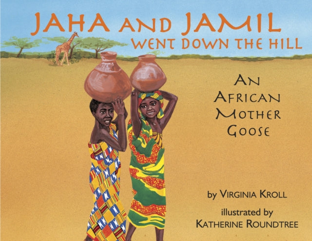 Jaha and Jamil Went Down the Hill: An African Mother Goose