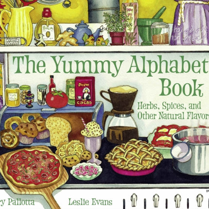 The Yummy Alphabet Book: Herbs, Spices, and Other Natural Flavors