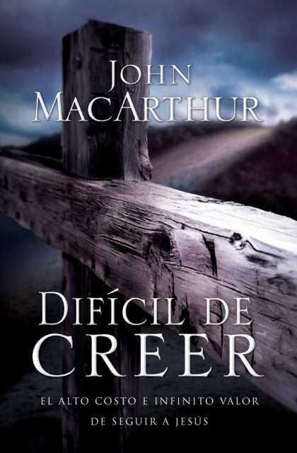 Difcil de Creer El alto costo e infinito valor de seguir a Jess