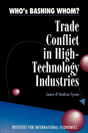 Who`s Bashing Whom? – Trade Conflict in High Technology Industries