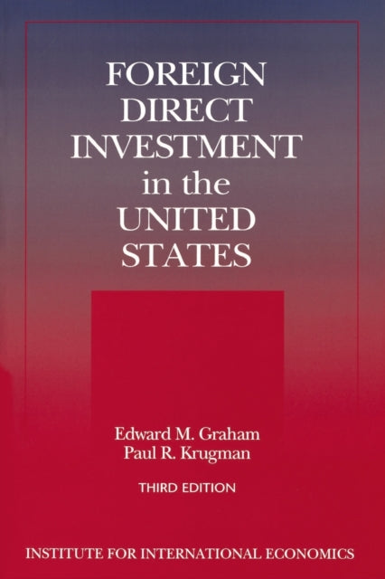 Foreign Direct Investment in the United States – Benefits, Suspicions, and Risks with Special Attention to FDI from China