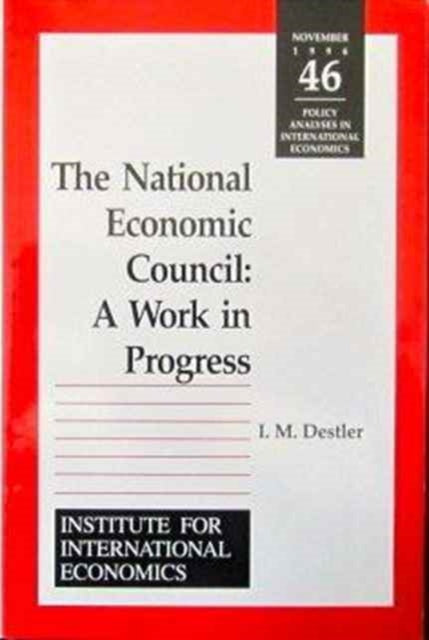 The National Economic Council  A Work in Progress