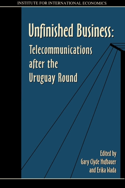 Unfinished Business – Telecommunications after the Uruguay Round