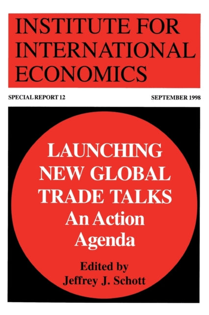 Launching New Global Trade Talks  An Action Agenda