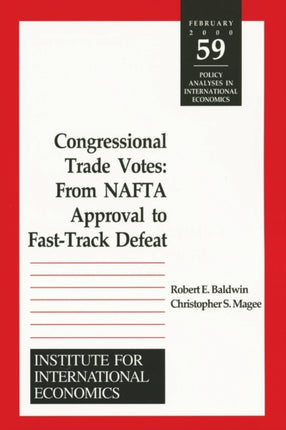 Congressional Trade Votes – From NAFTA Approval to Fast–Track Defeat