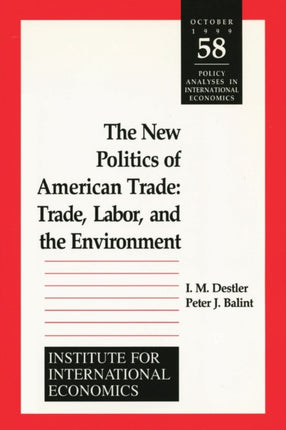 The New Politics of American Trade – Trade, Labor, and the Environment