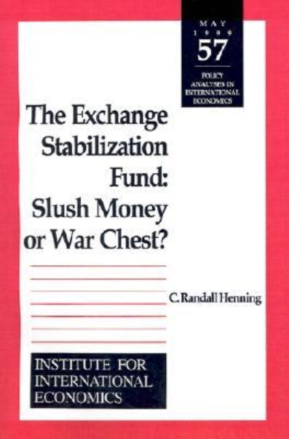 The Exchange Stabilization Fund – Slush Money or War Chest?