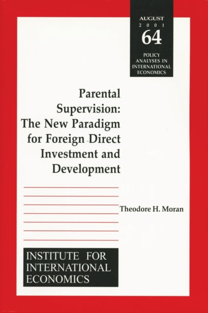 Parental Supervision – The New Paradigm for Foreign Direct Investment and Development