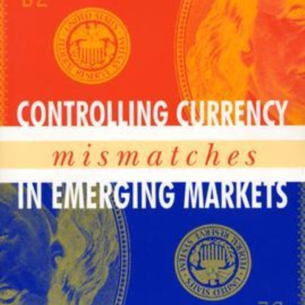 Controlling Currency Mismatches in Emerging Markets