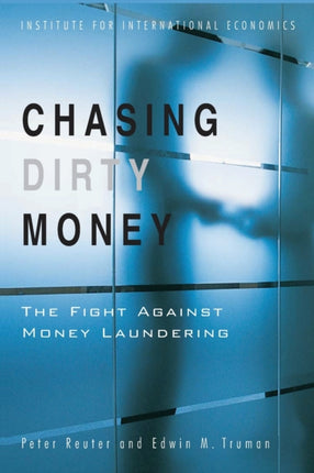 Chasing Dirty Money – The Fight Against Money Laundering