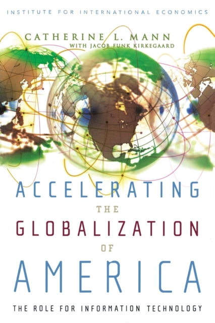 Accelerating the Globalization of America – The Role for Information Technology