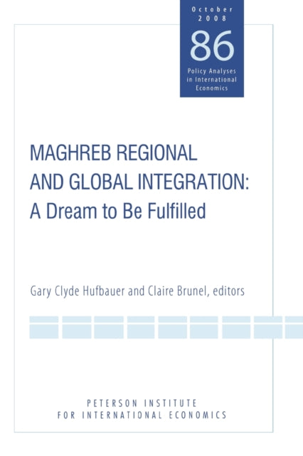 Maghreb Regional and Global Integration – A Dream to Be Fulfilled