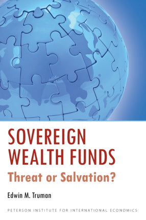 Sovereign Wealth Funds – Threats or Salvation?