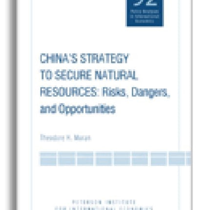 China`s Strategy to Secure Natural Resources – Risks, Dangers, and Opportunities