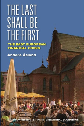 The Last Shall Be the First – The East European Financial Crisis