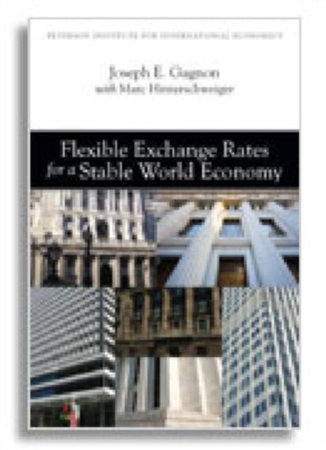 Flexible Exchange Rates for a Stable World Economy