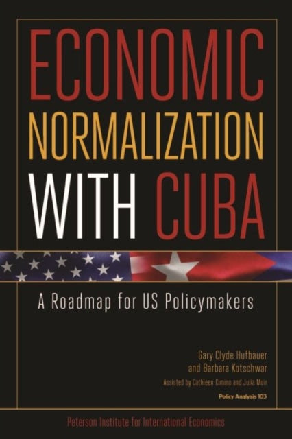 Economic Normalization with Cuba – A Roadmap for US Policymakers