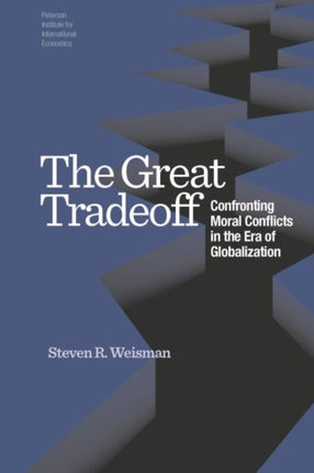 The Great Tradeoff – Confronting Moral Conflicts in the Era of Globalization