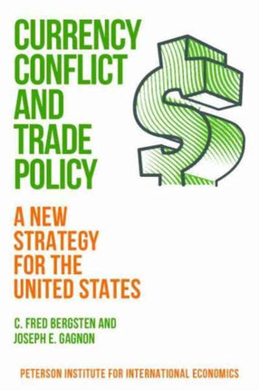 Currency Conflict and Trade Policy – A New Strategy for the United States