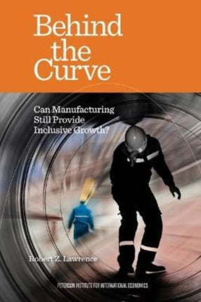 Behind the Curve  Can Manufacturing Still Provide Inclusive Growth