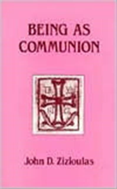 Being as Communion: Studies in Personhood and the Church