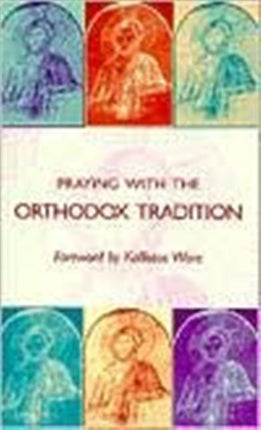 Praying with the Orthodox Tradition