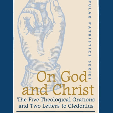 On God and Christ: The Five Theological Orations and Two Letters to Cledonius