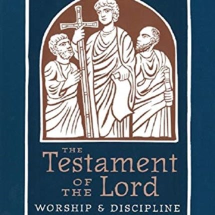 The Testament of the Lord An English Version Popular Patristics