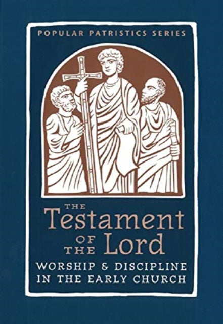 The Testament of the Lord An English Version Popular Patristics