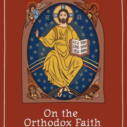 On the Orthodox Faith: Volume 3 of the Fount of Knowledge