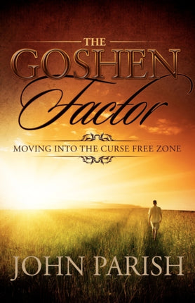 The Goshen Factor Moving Into the Curse Free Zone